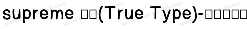 supreme 常规(True Type)字体转换